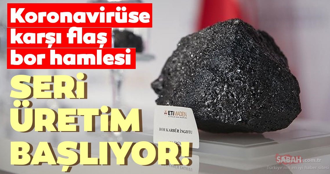 Corona virüse karşı flaş bor hamlesi! Seri üretim başlıyor...