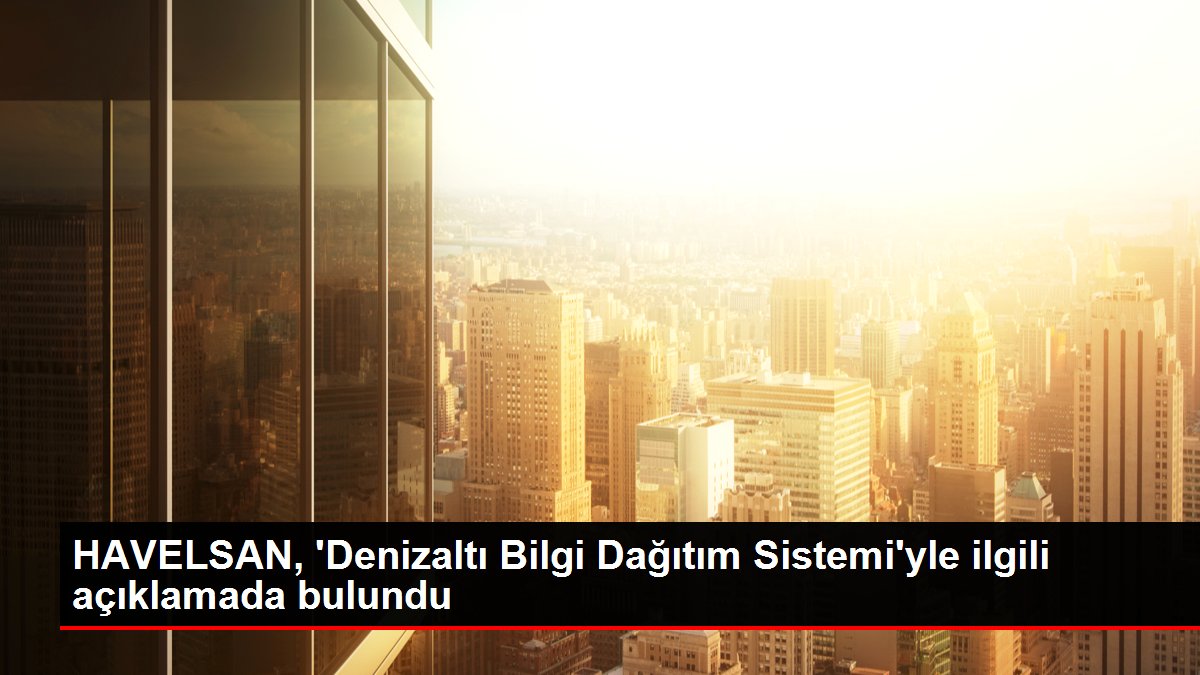 'Denizaltı Bilgi Dağıtım Sistemi'yle ilgili açıklamada bulunuldu