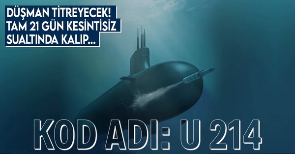 İHA ve SİHA’lar havadan U 214 denizaltından!