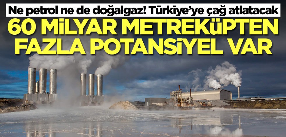 Ne petrol ne gaz! Türkiye'ye çağ atlatacak... 60 milyar metreküpten fazla var