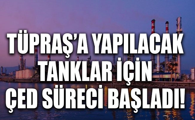 TÜPRAŞ'a yapılacak tanklar için ÇED süreci başladı!